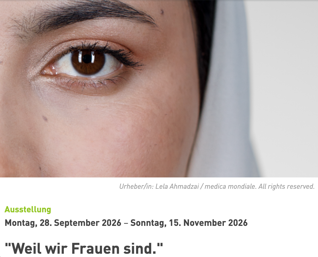 Ausstellung „Weil wir Frauen sind.“, 28. September bis 15. November 2026. Foto: Lela Ahmadzai / medica mondiale